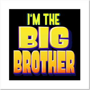 Im the Big Brother Brothers Boys Gifts Posters and Art